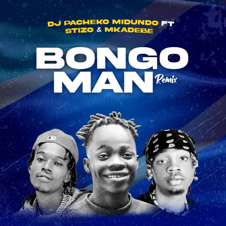 Bongo Man – By Dj pacheko midundo ft Stizo & Mkadebe | Download mp3