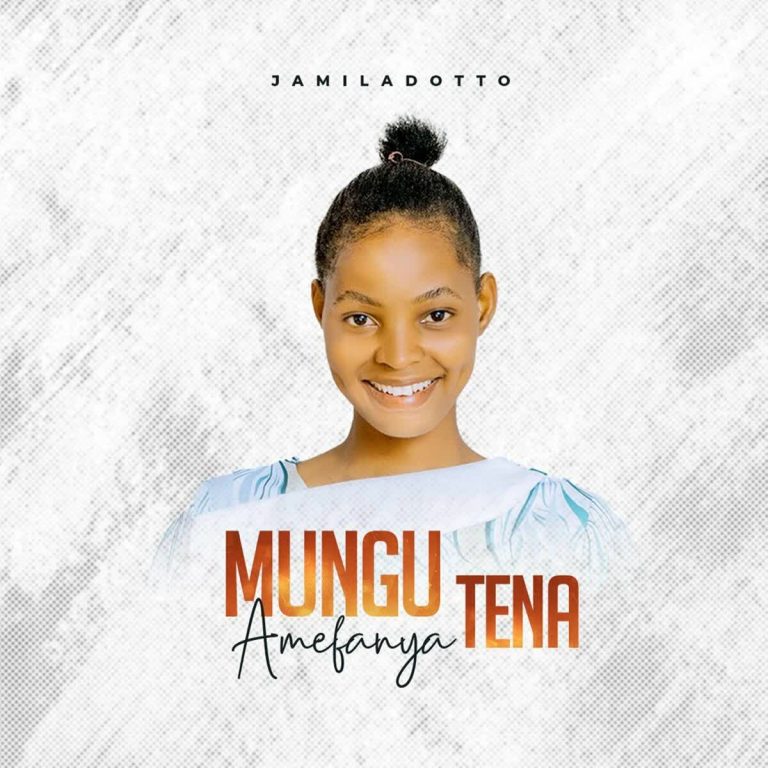 Jamila Dotto Mungu Amefanya Tena 768x768 1