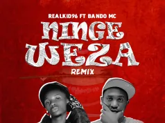 Ningeweza (Remix) – By Realkid ft Bando Mc | Download Mp3