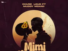 Mimi na yeye (Official Audio) – By Chuse Loud Ft Mudy Msanii | Download Mp3