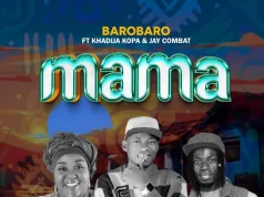 Barobaro_-Ft_-Khadija_-Kopa_&-Jay Combat_-Mama(Official Audio download MP3)